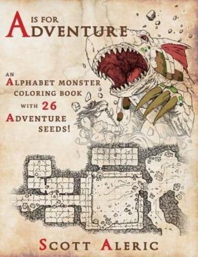 A is for Adventure: An Alphabet Monster Adult Coloring Book with 26 Adventure Seeds