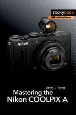 Mastering the Nikon COOLPIX A