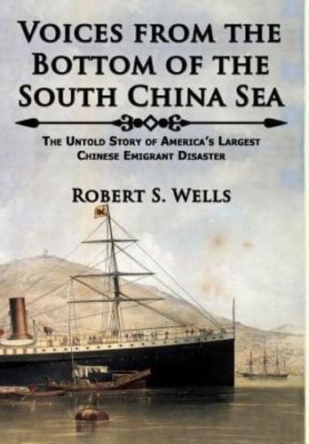 Voices from the Bottom of the South China Sea   The Untold Story of America's Largest Chinese Emigrant Disaster