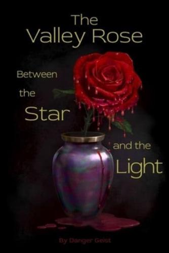The Valley Rose Between the Star and the Light