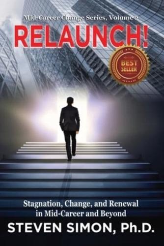 RELAUNCH!: Stagnation, Change, and Renewal in Mid-Career and Beyond