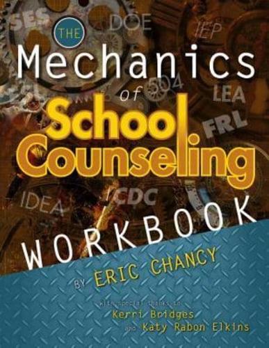 The Mechanics of School Counseling Workbook