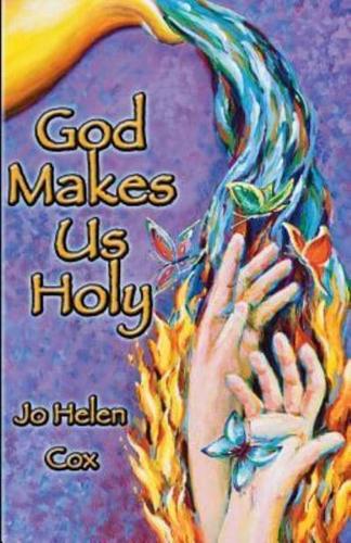 God Makes Us Holy