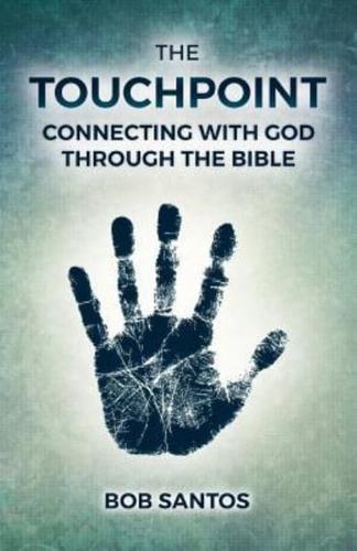 The TouchPoint: Connecting with God through the Bible