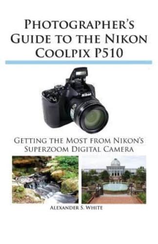 Photographer's Guide to the Nikon Coolpix P510