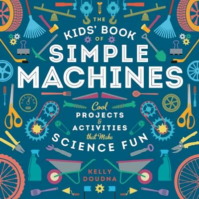 The Kids' Book of Simple Machines