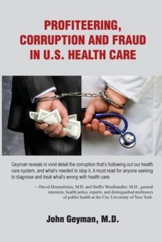 Profiteering, Corruption and Fraud in U.S. Health Care