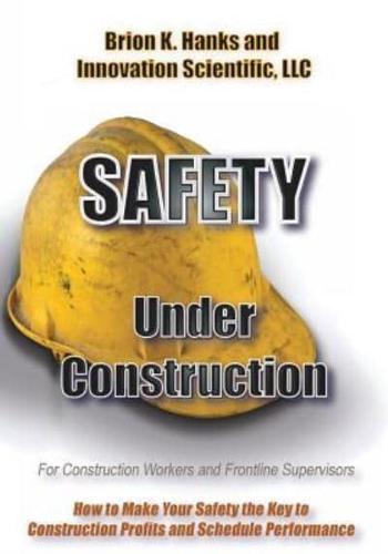 Safety Under Construction