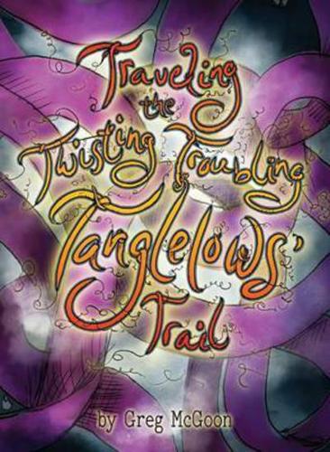 Traveling the Twisting Troubling Tanglelows' Trail