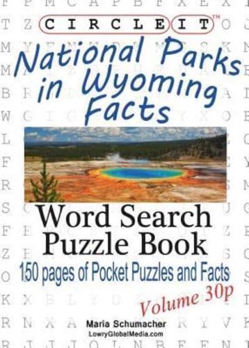 Circle It, National Parks in Wyoming Facts, Pocket Size, Word Search, Puzzle Book