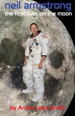 Neil Armstrong - The First Man On the Moon