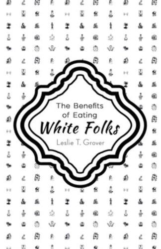 The Benefits of Eating White Folks