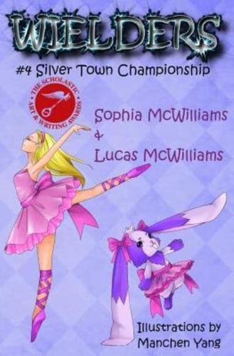 Wielders Book 4 - Silver Town Championship