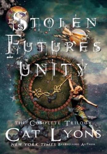 Stolen Futures: Unity: The Complete Trilogy