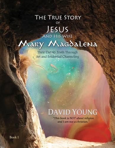 The True Story of Jesus and His Wife Mary Magdalena