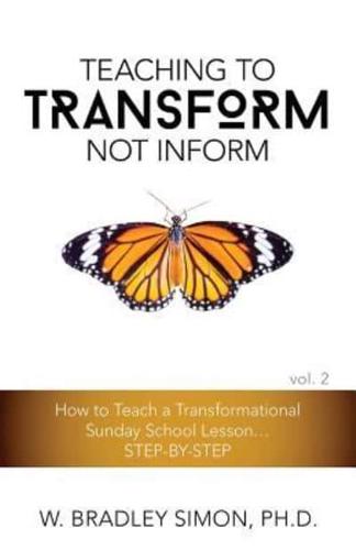 Teaching to Transform Not Inform 2