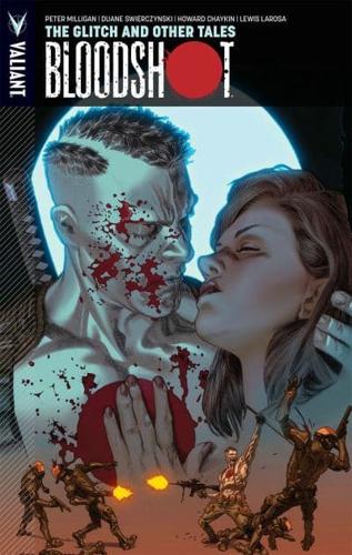 Bloodshot. Vol 6 The Glitch and Other Tales