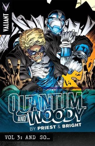 Quantum and Woody. Vol. 3 And So...