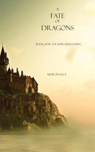 A Fate of Dragons: Book #3 in the Sorcerer's Ring