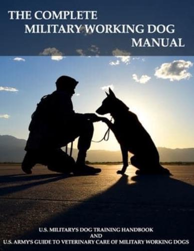 The Complete Military Working Dog Manual