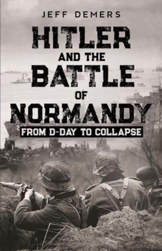 Hitler and the Battle of Normandy