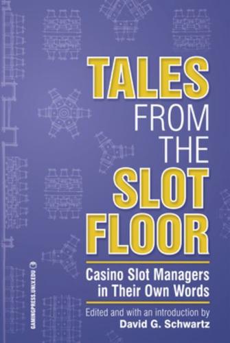 Tales from the Slot Floor