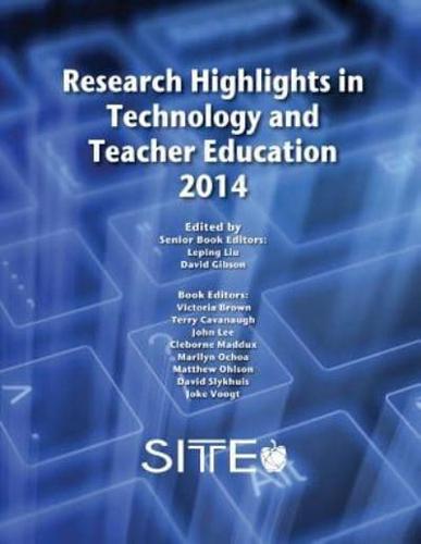 Research Highlights in Technology and Teacher Education 2014