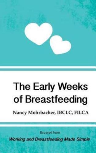 The Early Weeks of Breastfeeding: Excerpt from Working and Breastfeeding Made Simple: Volume 2