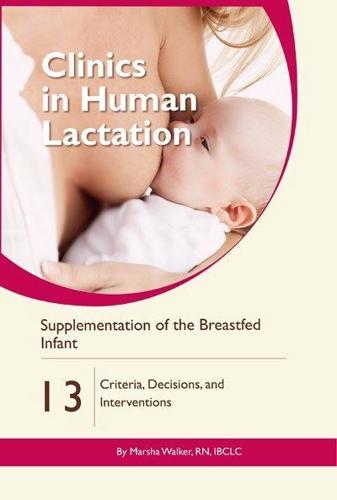 Clinics in Human Lactation 13: Supplementation of the Breastfed Infant