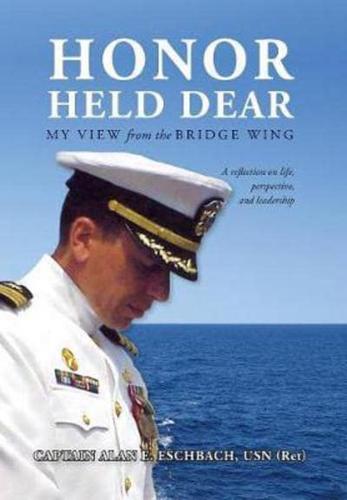 Honor Held Dear: My View from the Bridge Wing