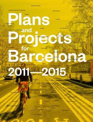 Plans and Projects for Barcelona, 2011-2015