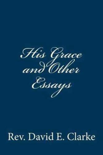 His Grace and Other Essays