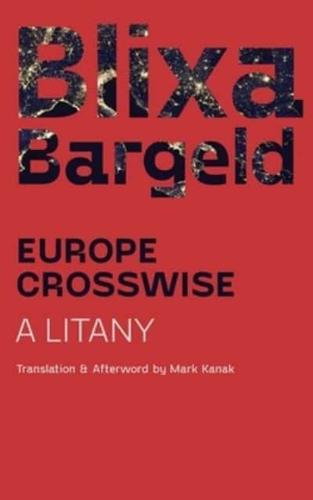 Europe Crosswise: A Litany