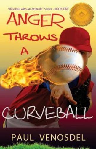 Anger Throws a Curveball