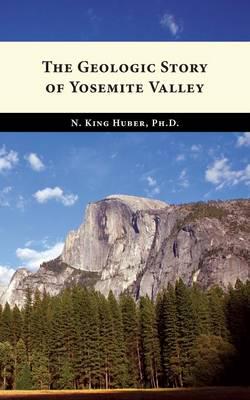The Geologic Story of Yosemite Valley