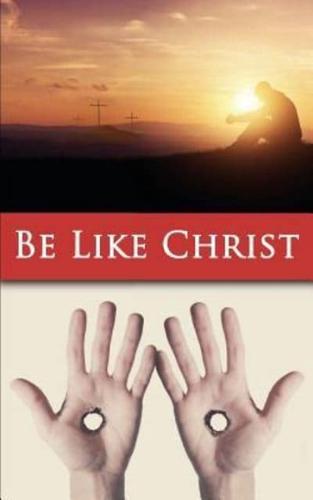 Be Like Christ