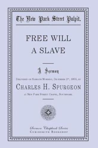 Free Will - A Slave