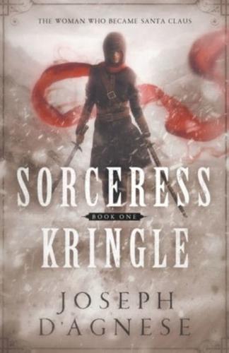 Sorceress Kringle: The Woman Who Became Santa Claus