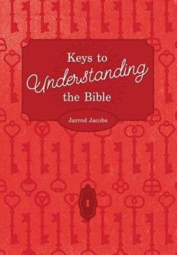 Keys To Understanding The Bible: How To Study The Bible