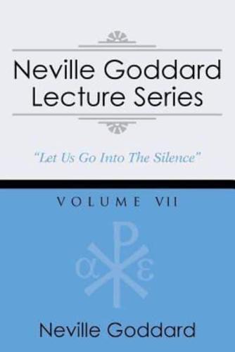 Neville Goddard Lecture Series, Volume VII: (A Gnostic Audio Selection, Includes Free Access to Streaming Audio Book)