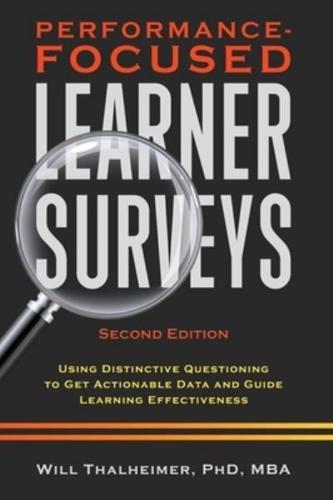 Performance-Focused Learner Surveys: Using Distinctive Questioning to Get Actionable Data and Guide Learning Effectiveness