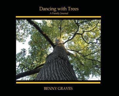 Dancing with Trees: A Family Journal