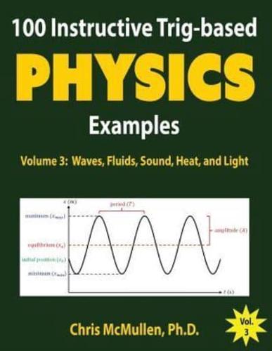 100 Instructive Trig-based Physics Examples: Waves, Fluids, Sound, Heat, and Light