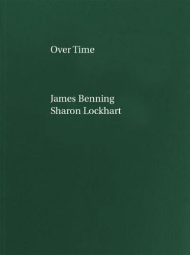 James Benning, Sharon Lockhart: Over Time