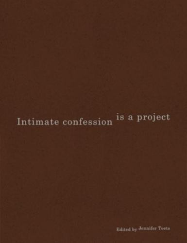 Intimate Confession Is a Project