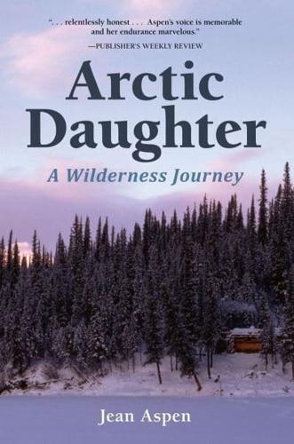 Arctic Daughter: A Wilderness Journey
