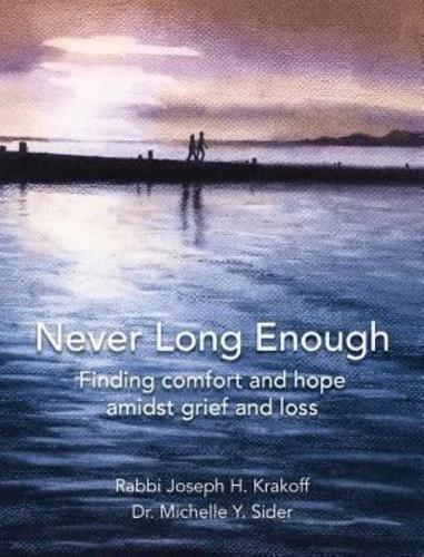 Never Long Enough, Premium Hardcover Edition: Finding comfort and hope amidst grief and loss