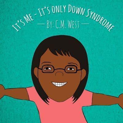 It's Me - It's Only Down Syndrome (Female Version)