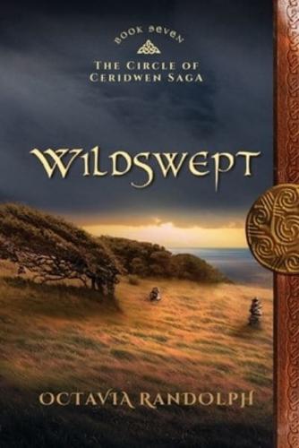 Wildswept: Book Seven of The Circle of Ceridwen Saga