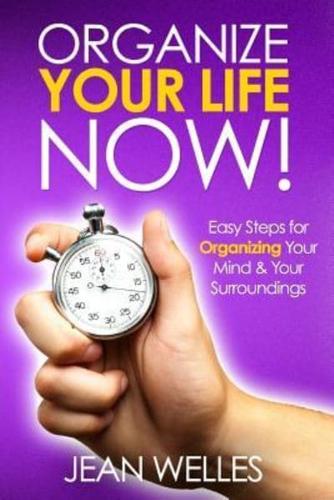 Organize Your Life Now